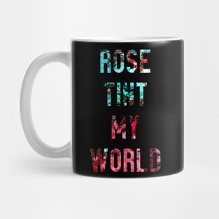 Rose Tint my World Mug
